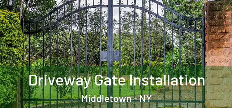  Driveway Gate Installation Middletown - NY