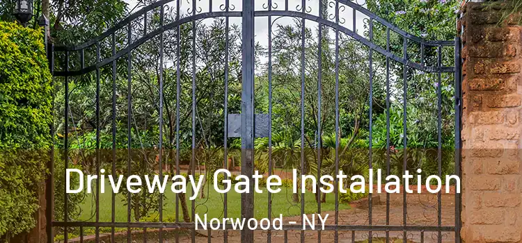 Driveway Gate Installation Norwood - NY