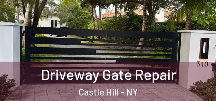 Driveway Gate Repair Castle Hill - NY