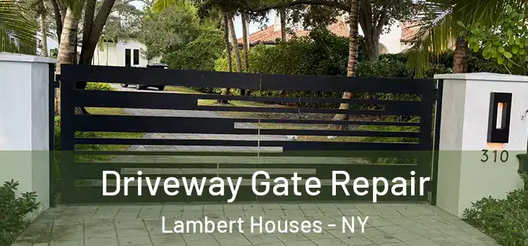 Driveway Gate Repair Lambert Houses - NY