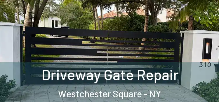 Driveway Gate Repair Westchester Square - NY