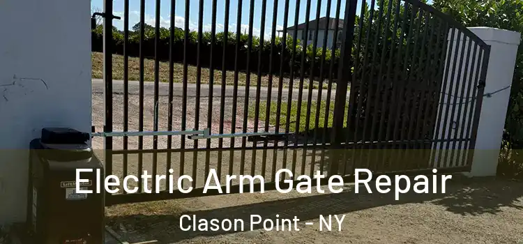 Electric Arm Gate Repair Clason Point - NY