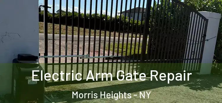 Electric Arm Gate Repair Morris Heights - NY
