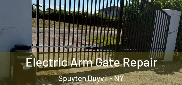  Electric Arm Gate Repair Spuyten Duyvil - NY