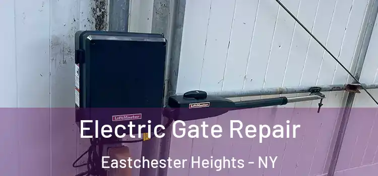  Electric Gate Repair Eastchester Heights - NY