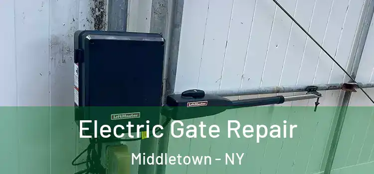 Electric Gate Repair Middletown - NY