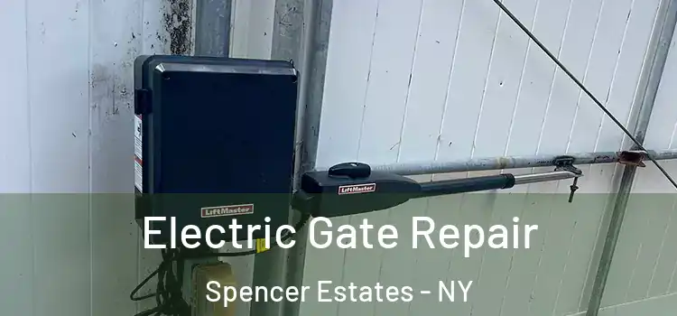 Electric Gate Repair Spencer Estates - NY