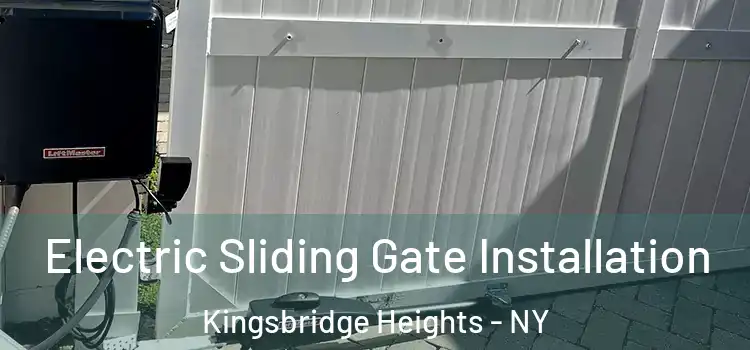 Electric Sliding Gate Installation Kingsbridge Heights - NY