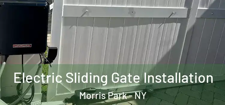 Electric Sliding Gate Installation Morris Park - NY