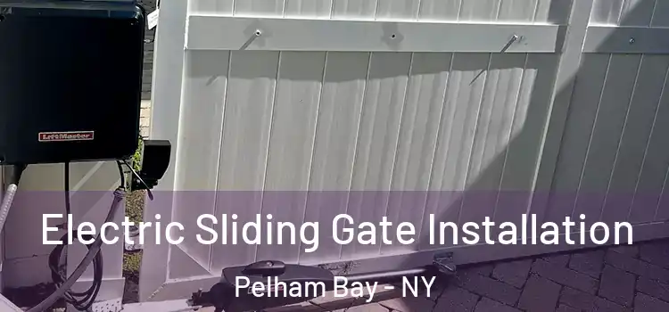  Electric Sliding Gate Installation Pelham Bay - NY