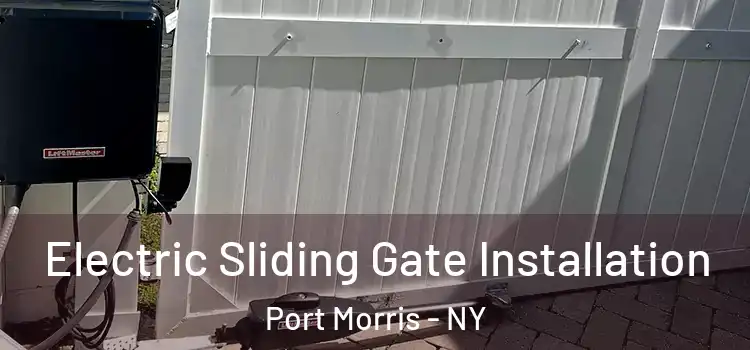 Electric Sliding Gate Installation Port Morris - NY