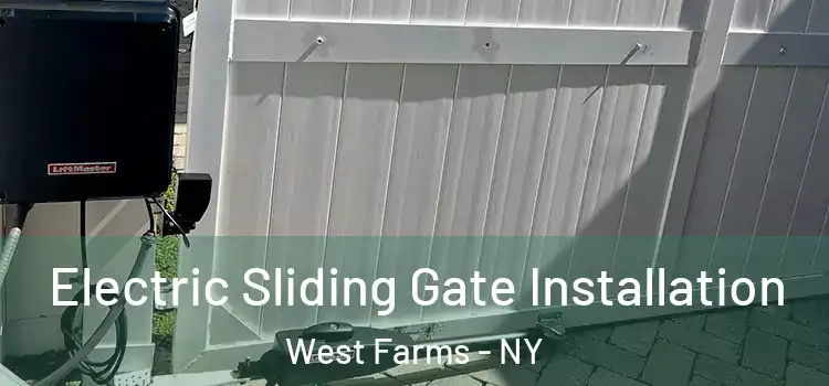 Electric Sliding Gate Installation West Farms - NY