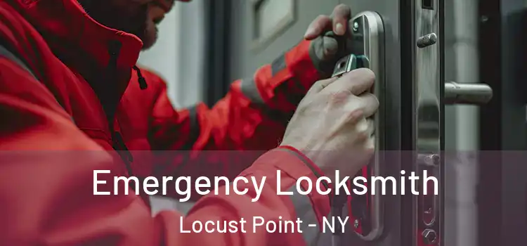 Emergency Locksmith Locust Point - NY
