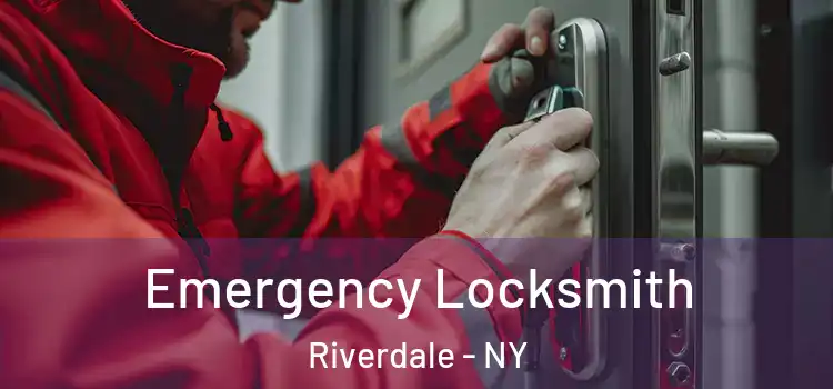 Emergency Locksmith Riverdale - NY