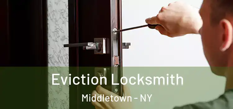 Eviction Locksmith Middletown - NY