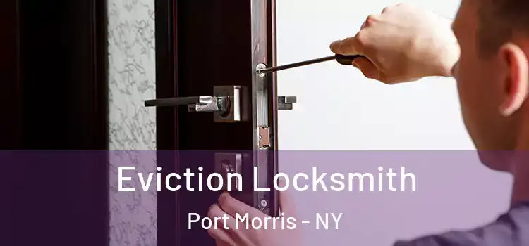  Eviction Locksmith Port Morris - NY