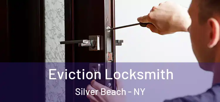  Eviction Locksmith Silver Beach - NY