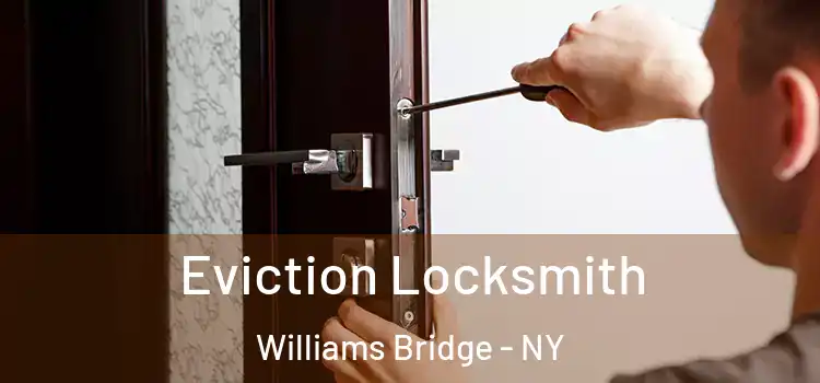 Eviction Locksmith Williams Bridge - NY