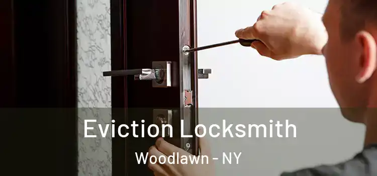 Eviction Locksmith Woodlawn - NY