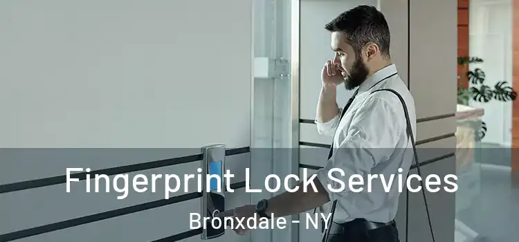 Fingerprint Lock Services Bronxdale - NY