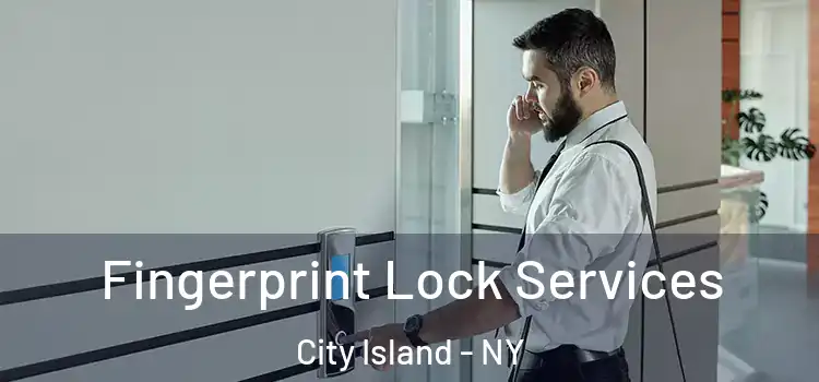  Fingerprint Lock Services City Island - NY