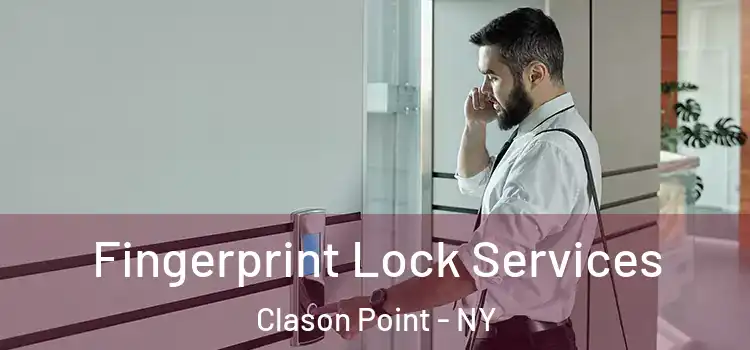 Fingerprint Lock Services Clason Point - NY