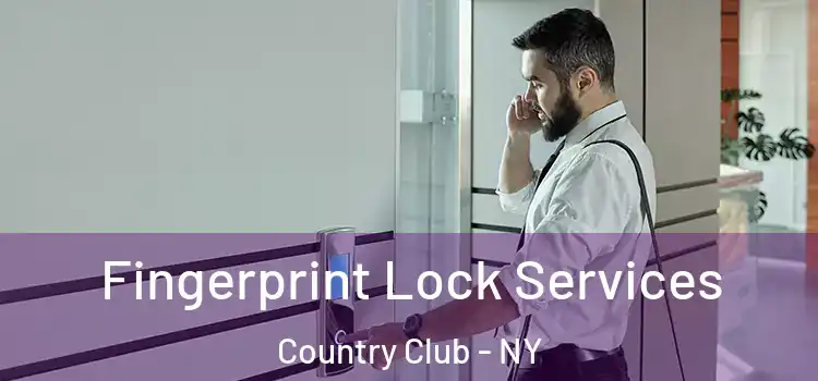  Fingerprint Lock Services Country Club - NY
