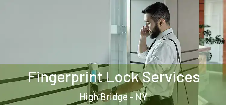 Fingerprint Lock Services High Bridge - NY