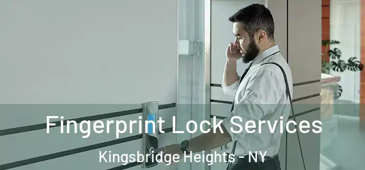 Fingerprint Lock Services Kingsbridge Heights - NY