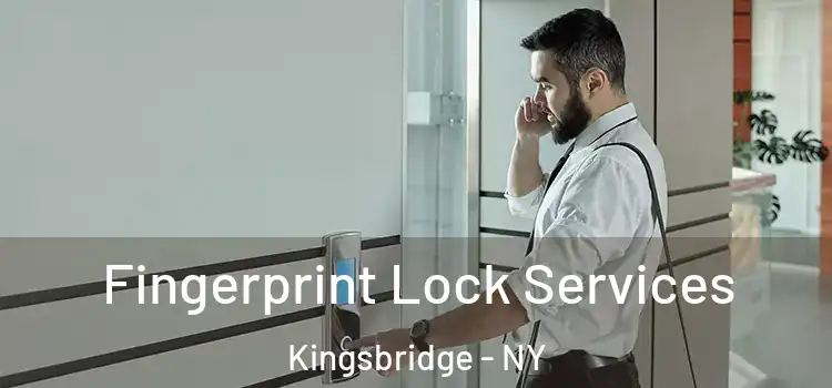  Fingerprint Lock Services Kingsbridge - NY