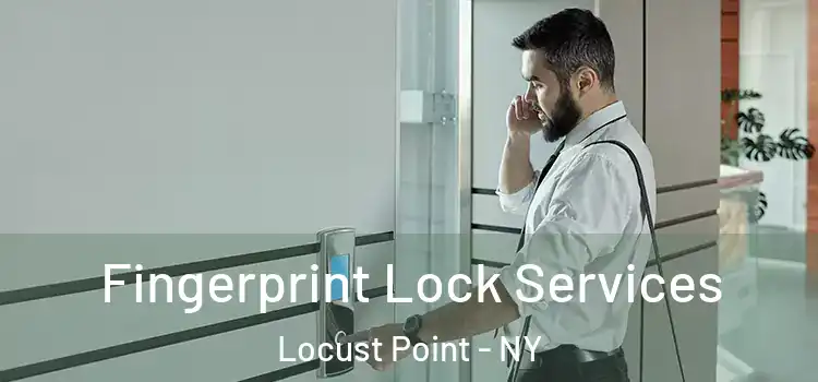 Fingerprint Lock Services Locust Point - NY
