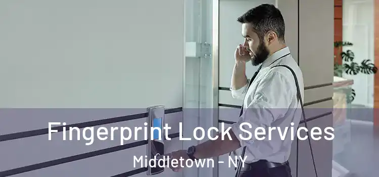 Fingerprint Lock Services Middletown - NY