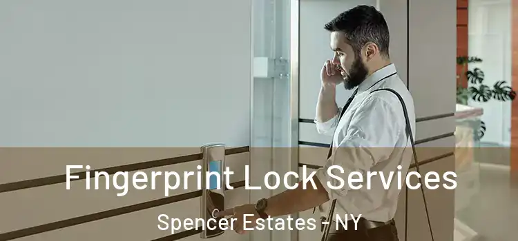  Fingerprint Lock Services Spencer Estates - NY