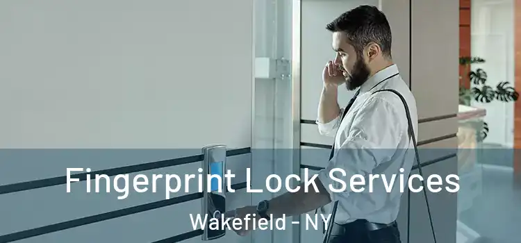 Fingerprint Lock Services Wakefield - NY