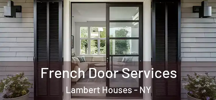  French Door Services Lambert Houses - NY