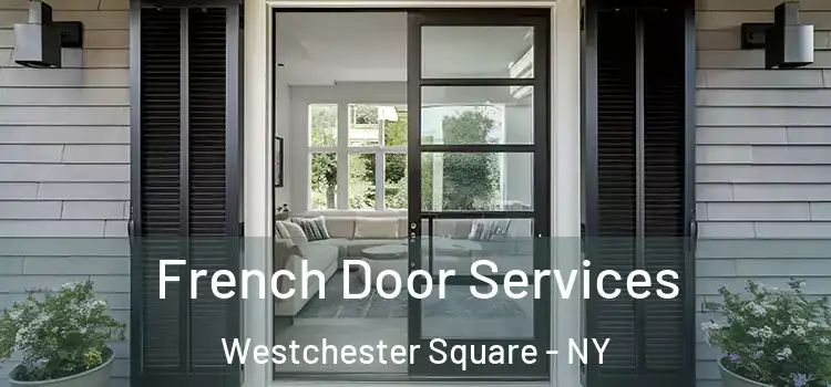 French Door Services Westchester Square - NY