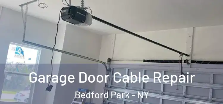  Garage Door Cable Repair Bedford Park - NY