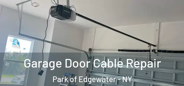  Garage Door Cable Repair Park of Edgewater - NY