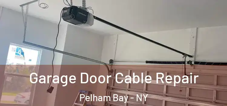  Garage Door Cable Repair Pelham Bay - NY