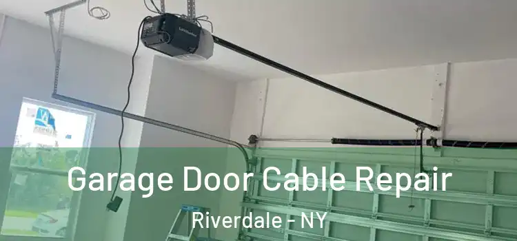  Garage Door Cable Repair Riverdale - NY