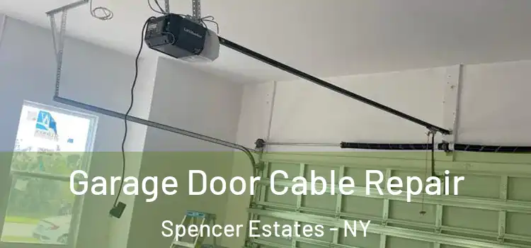  Garage Door Cable Repair Spencer Estates - NY