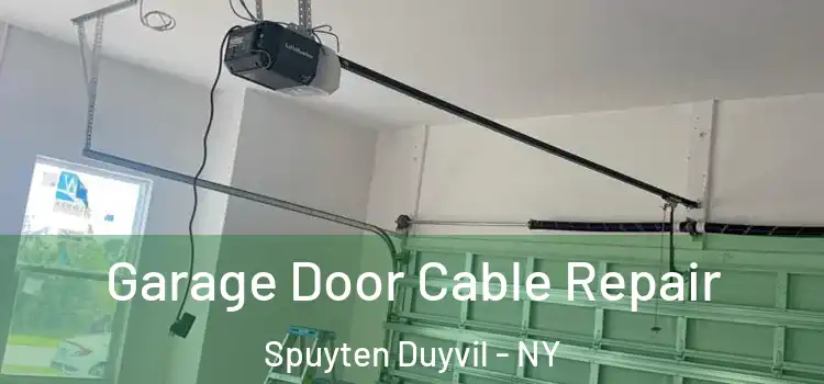  Garage Door Cable Repair Spuyten Duyvil - NY