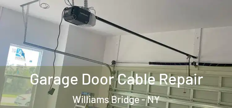  Garage Door Cable Repair Williams Bridge - NY