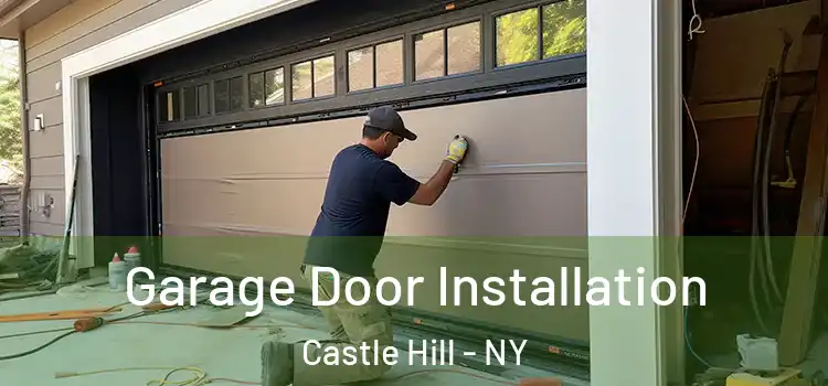 Garage Door Installation Castle Hill - NY