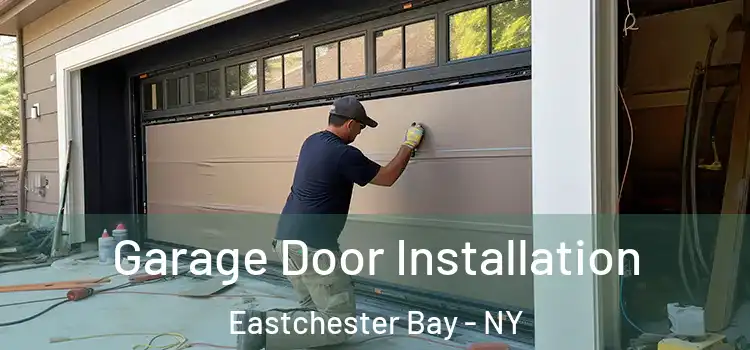  Garage Door Installation Eastchester Bay - NY