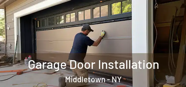  Garage Door Installation Middletown - NY