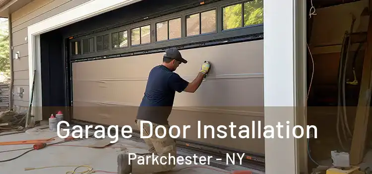  Garage Door Installation Parkchester - NY