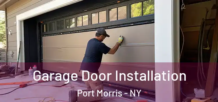  Garage Door Installation Port Morris - NY