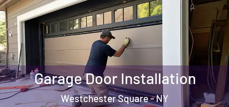  Garage Door Installation Westchester Square - NY