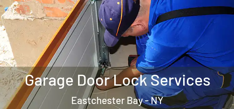  Garage Door Lock Services Eastchester Bay - NY